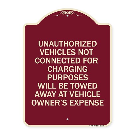 Signmission Unauthorized Vehicles Not Connected for Charging Purpose Towed Alum Sign, 24" x 18", BU-1824-22777 A-DES-BU-1824-22777